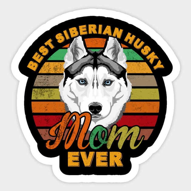 Best Siberian Husky Mom Ever Sticker by franzaled